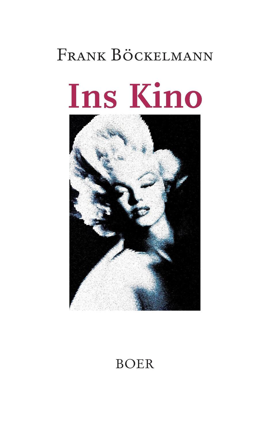 Cover: 9783924963620 | Ins Kino | Frank Böckelmann | Taschenbuch | Paperback | 112 S. | 2016