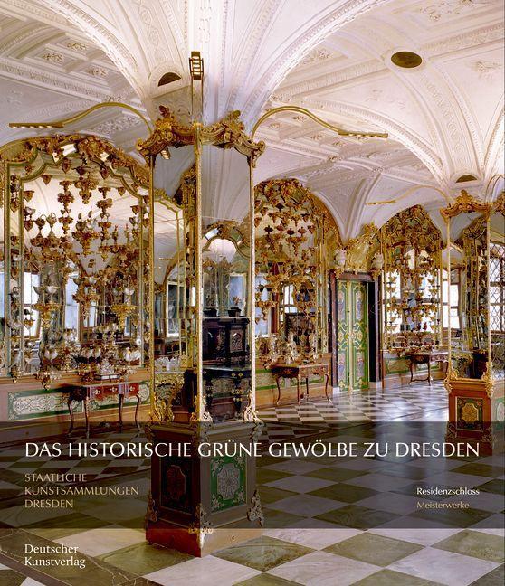 Cover: 9783422802476 | Das Historische Grüne Gewölbe zu Dresden | Die barocke Schatzkammer
