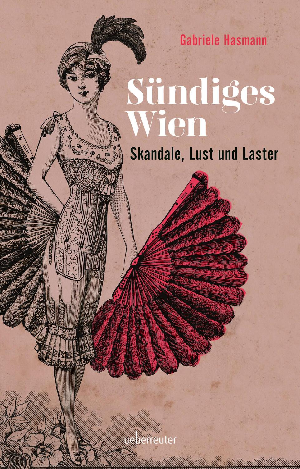 Cover: 9783800078332 | Sündiges Wien | Skandale, Lust und Laster | Gabriele Hasmann | Buch