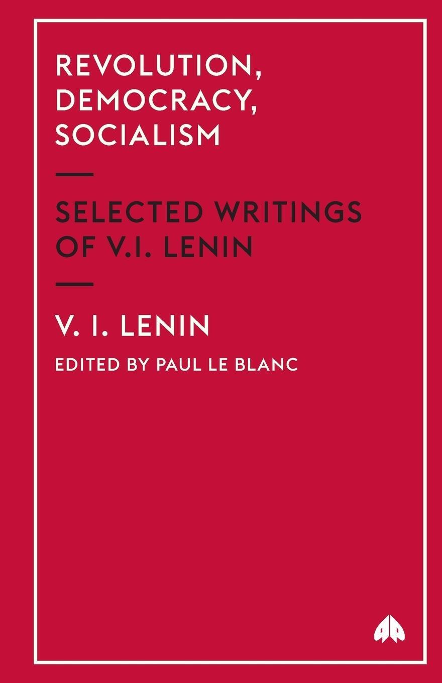 Cover: 9780745327600 | Revolution, Democracy, Socialism | Selected Writings | V I Lenin