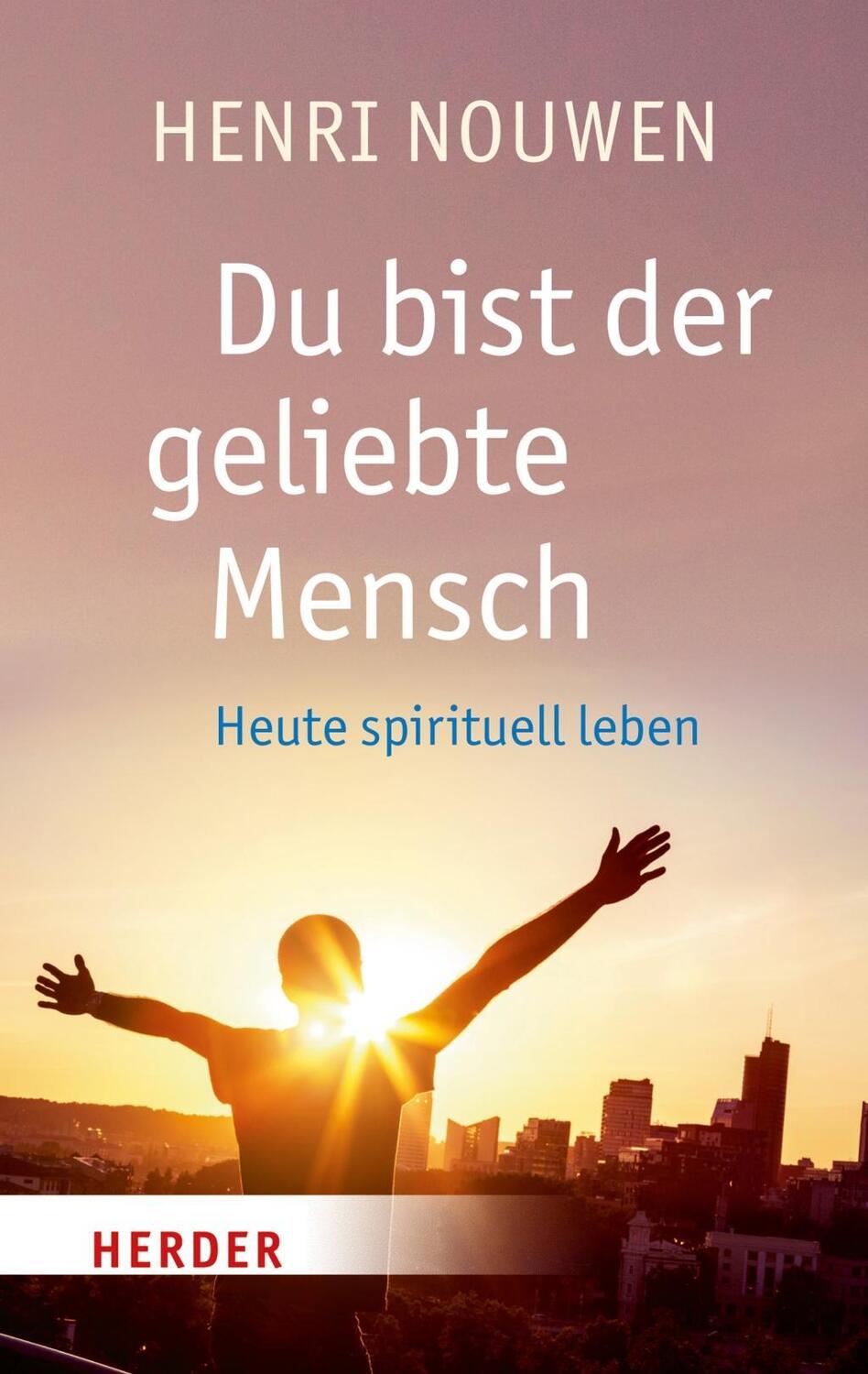 Cover: 9783451067525 | Du bist der geliebte Mensch | Heute spirituell leben | Nouwen | Buch