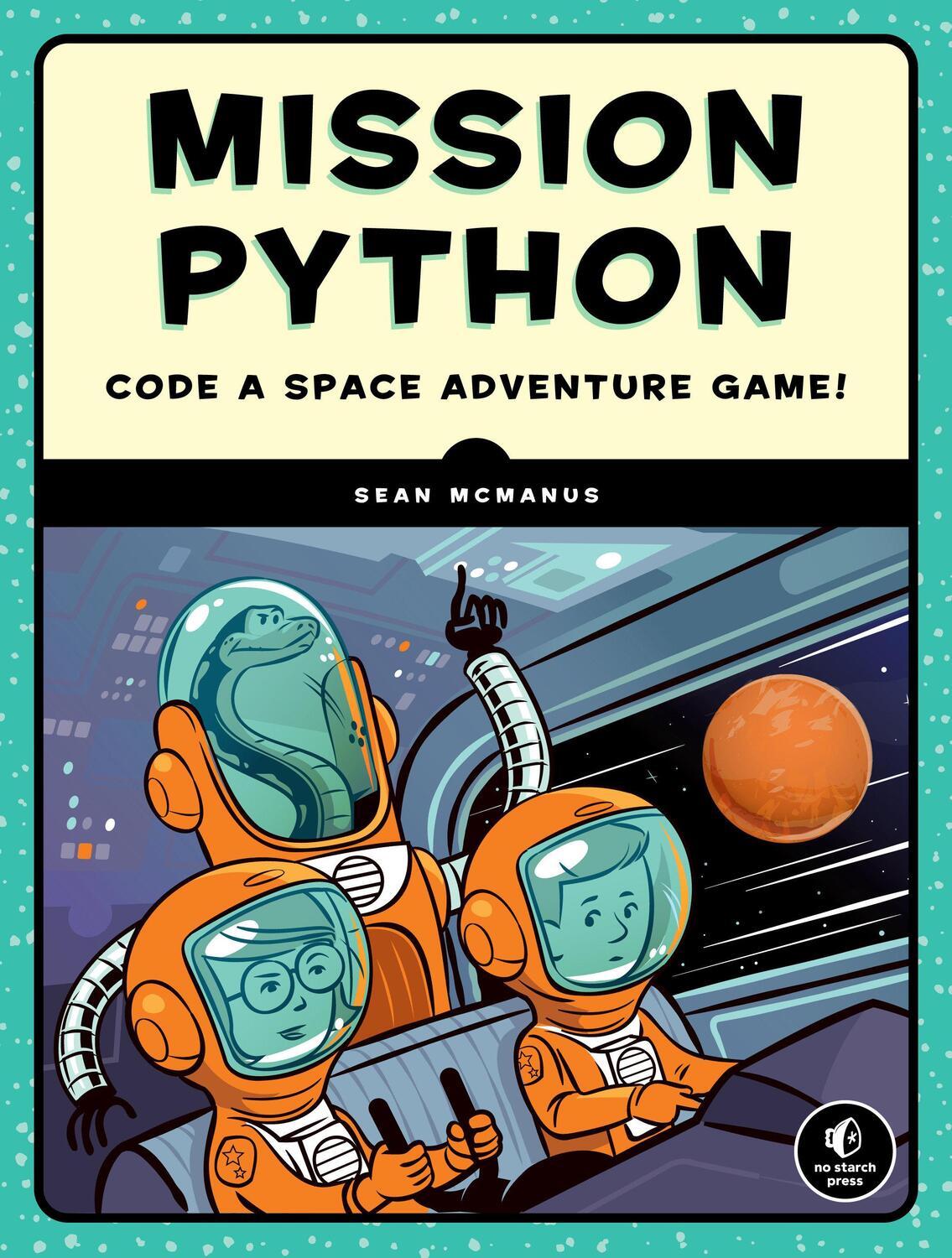 Cover: 9781593278571 | Mission Python | A Galactic Programming Adventure | Sean McManus