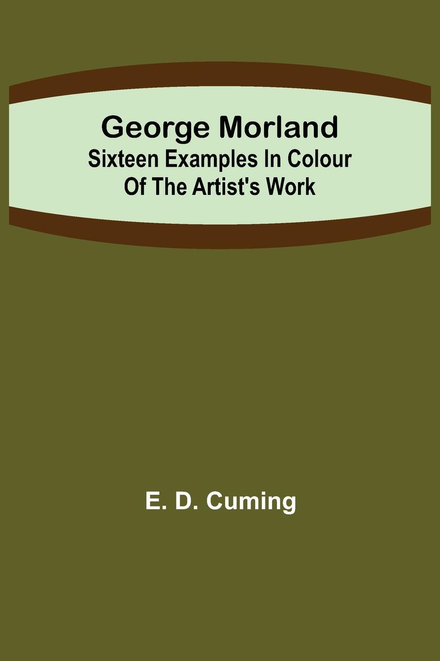 Cover: 9789355752192 | George Morland | Sixteen examples in colour of the artist's work