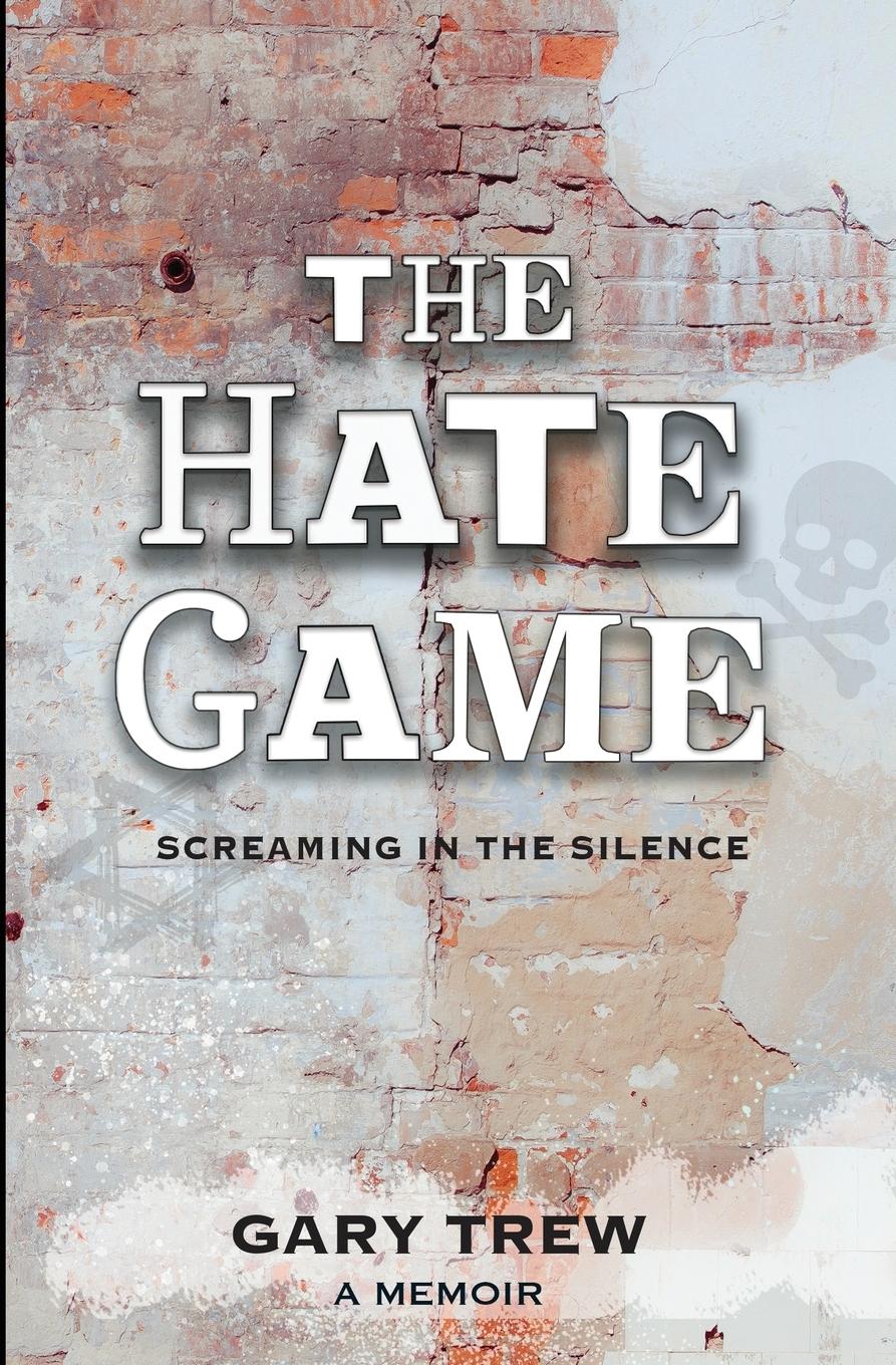 Cover: 9781738245413 | The Hate Game | Screaming in the Silence - A Memoir | Gary Trew | Buch