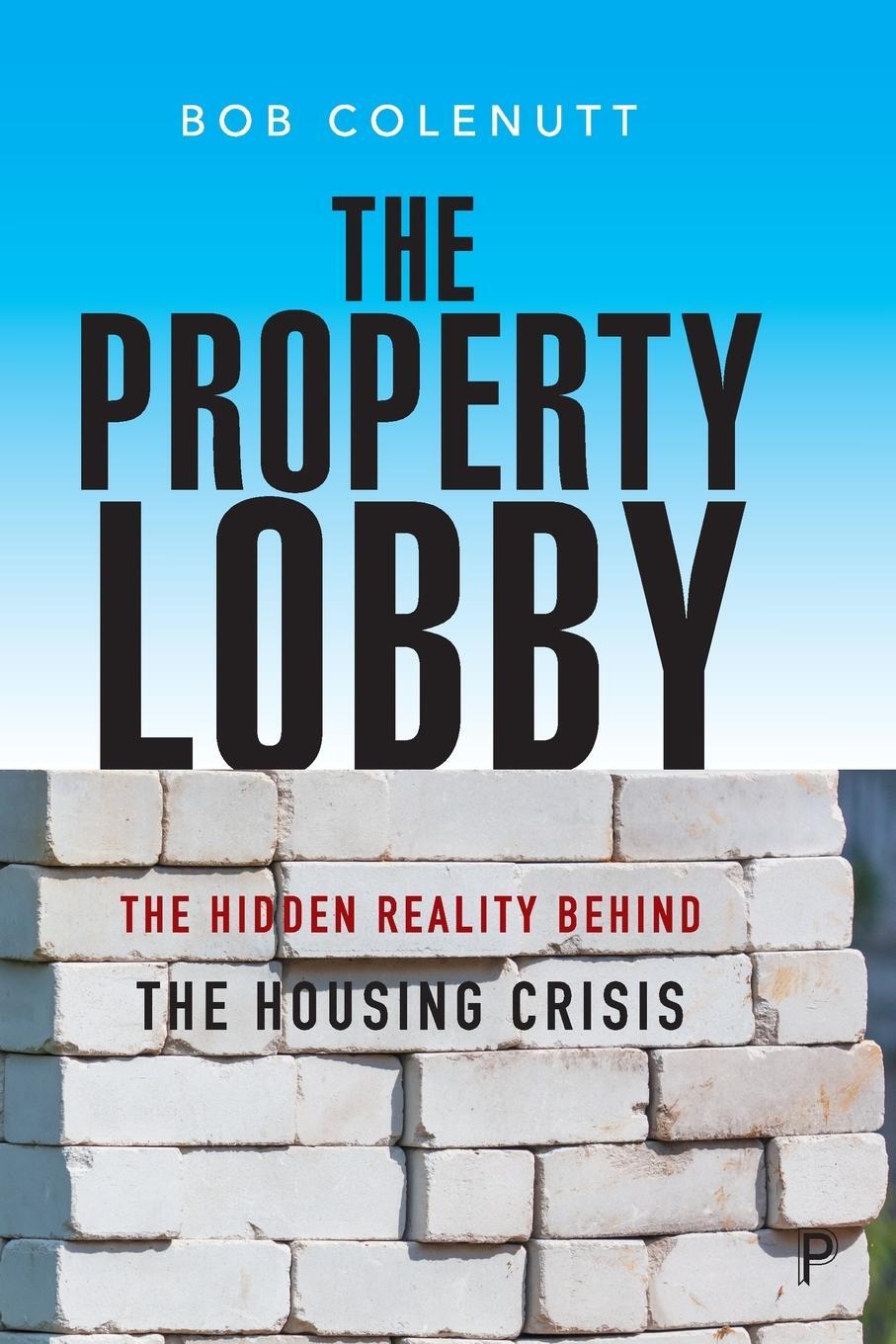 Cover: 9781447348160 | The Property Lobby | The Hidden Reality behind the Housing Crisis