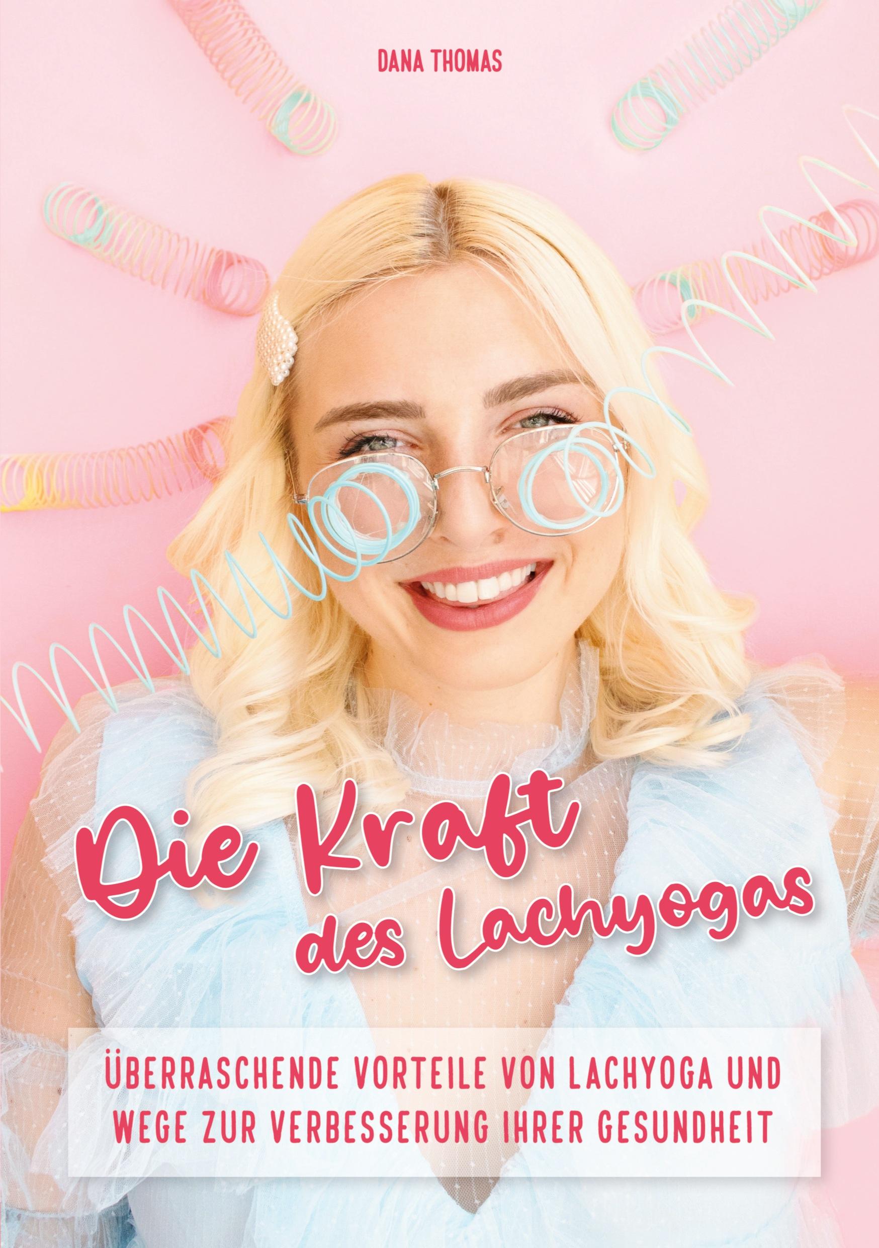 Cover: 9783757916374 | Die Kraft des Lachyogas - Überraschende Vorteile von Lachyoga und...