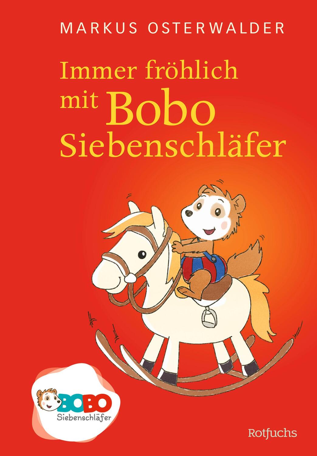 Cover: 9783499217227 | Immer fröhlich mit Bobo Siebenschläfer | Markus Osterwalder | Buch