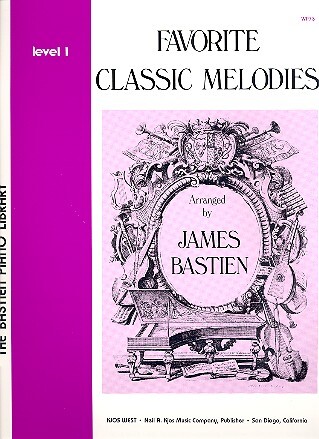 Cover: 9780849751288 | Favorite Classic Melodies-James Bastien Level 1 | Kjos Music Company