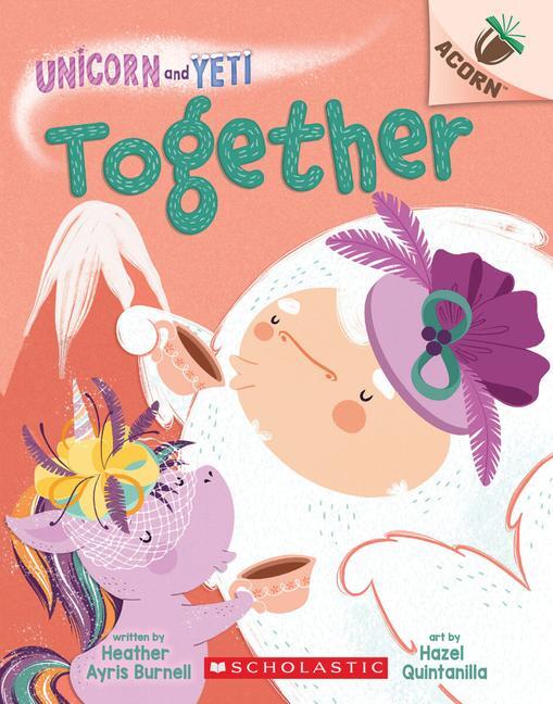 Cover: 9781338627756 | Together: An Acorn Book (Unicorn and Yeti #6) | Heather Ayris Burnell
