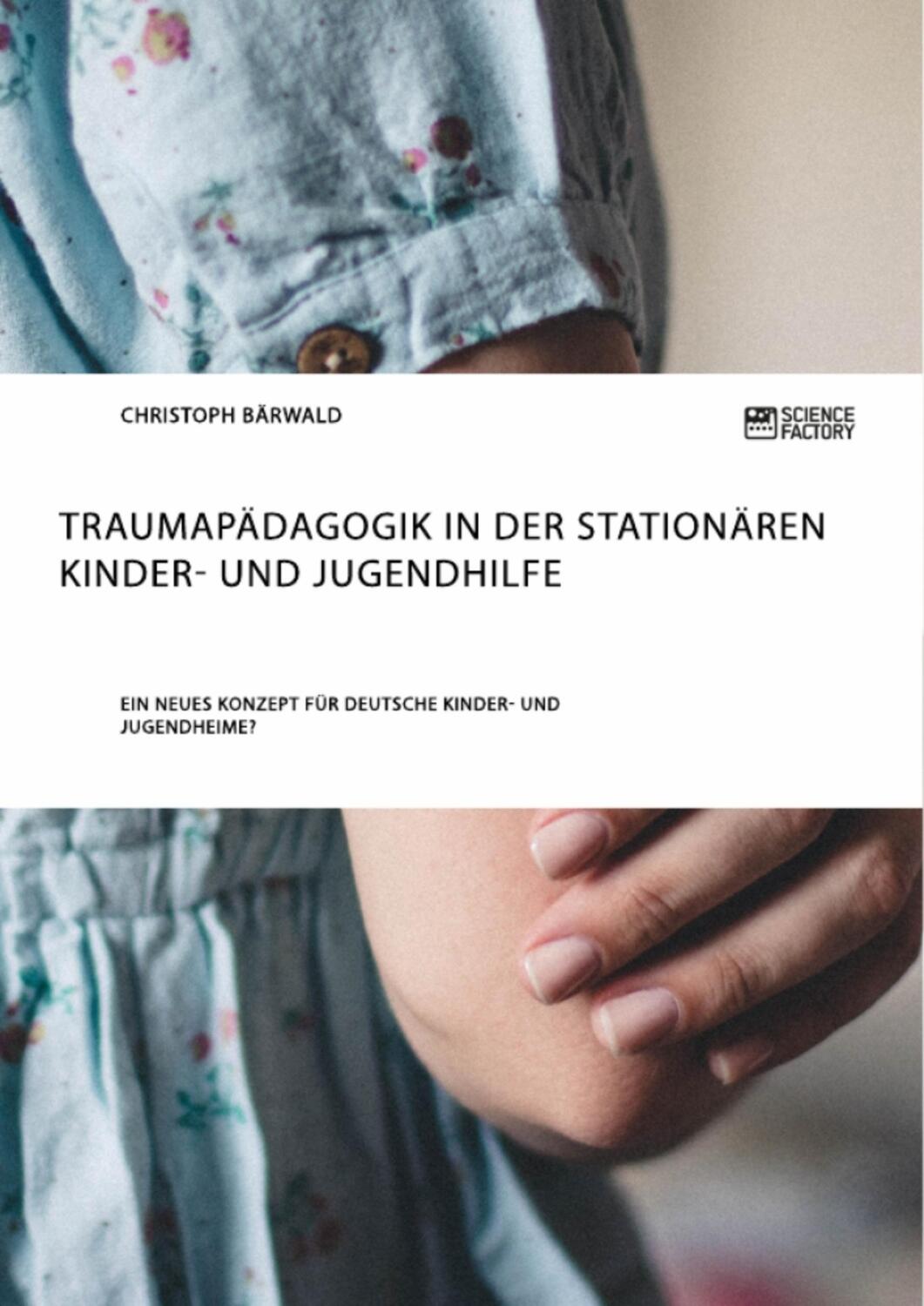Cover: 9783956872563 | Traumapädagogik in der stationären Kinder- und Jugendhilfe | Bärwald