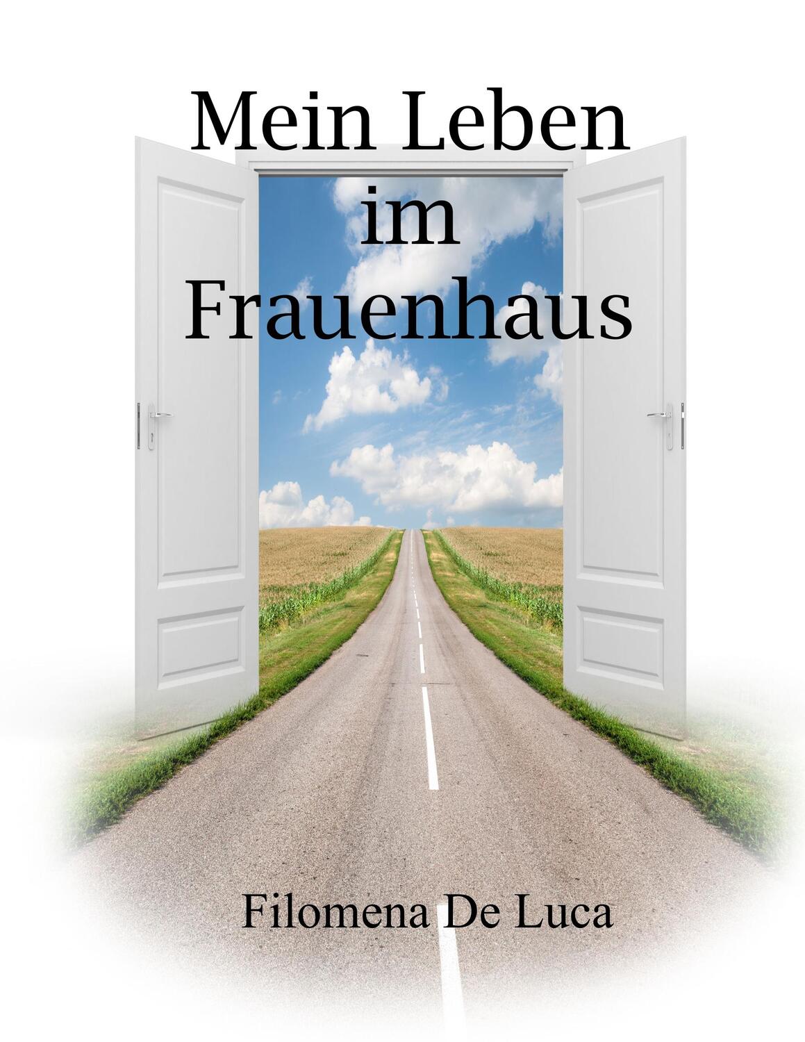 Cover: 9783732292004 | Mein Leben im Frauenhaus | Filomena De Luca | Taschenbuch