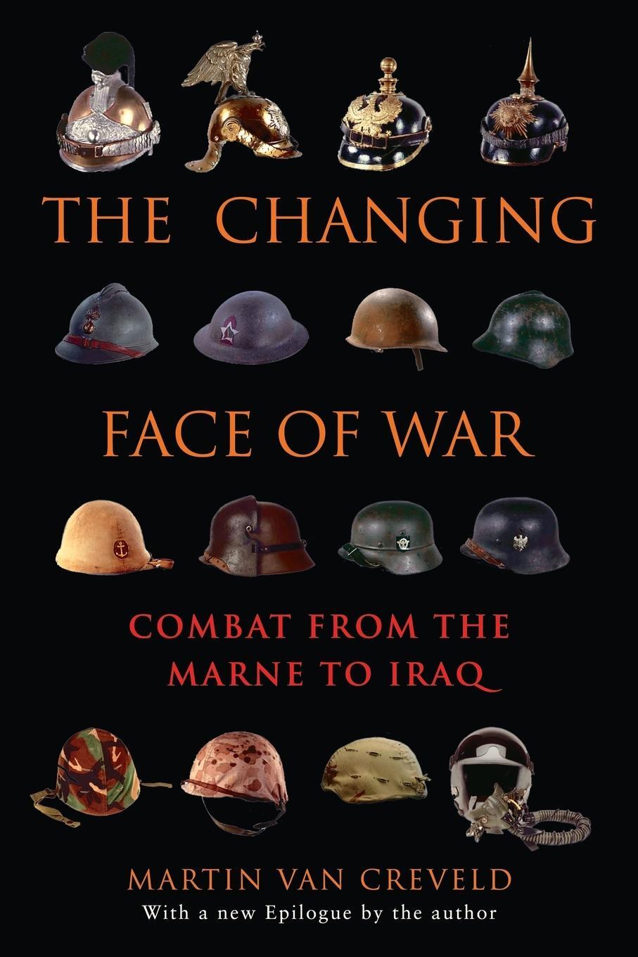Cover: 9780891419020 | The Changing Face of War | Combat from the Marne to Iraq | Creveld