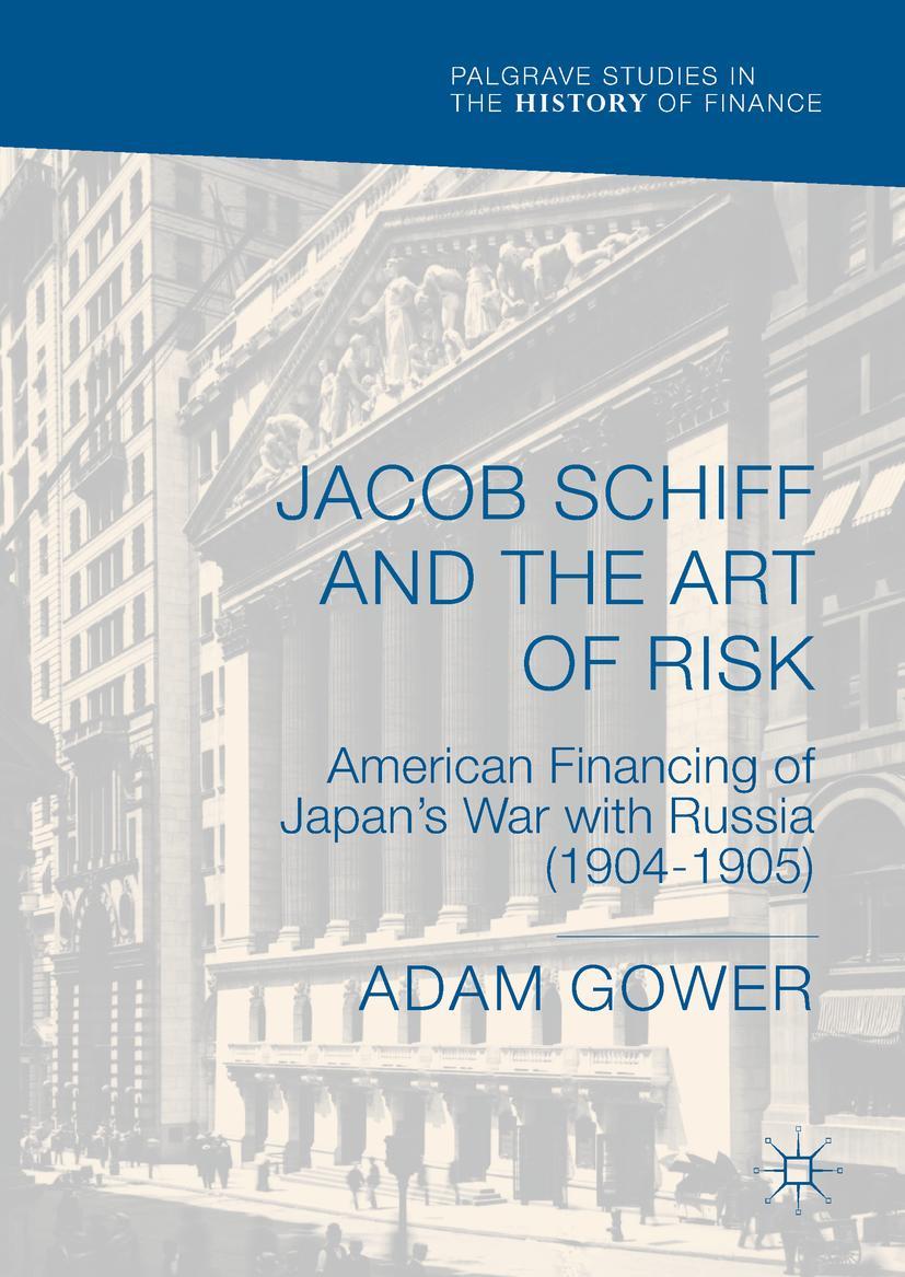 Cover: 9783319902654 | Jacob Schiff and the Art of Risk | Adam Gower | Buch | xv | Englisch