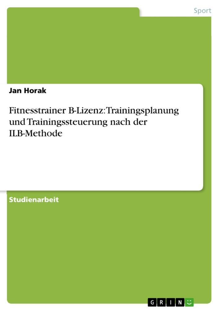 Cover: 9783656331704 | Fitnesstrainer B-Lizenz: Trainingsplanung und Trainingssteuerung...