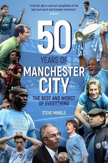 Cover: 9781785313288 | Fifty Years of Manchester City | The Best and Worst of Everything