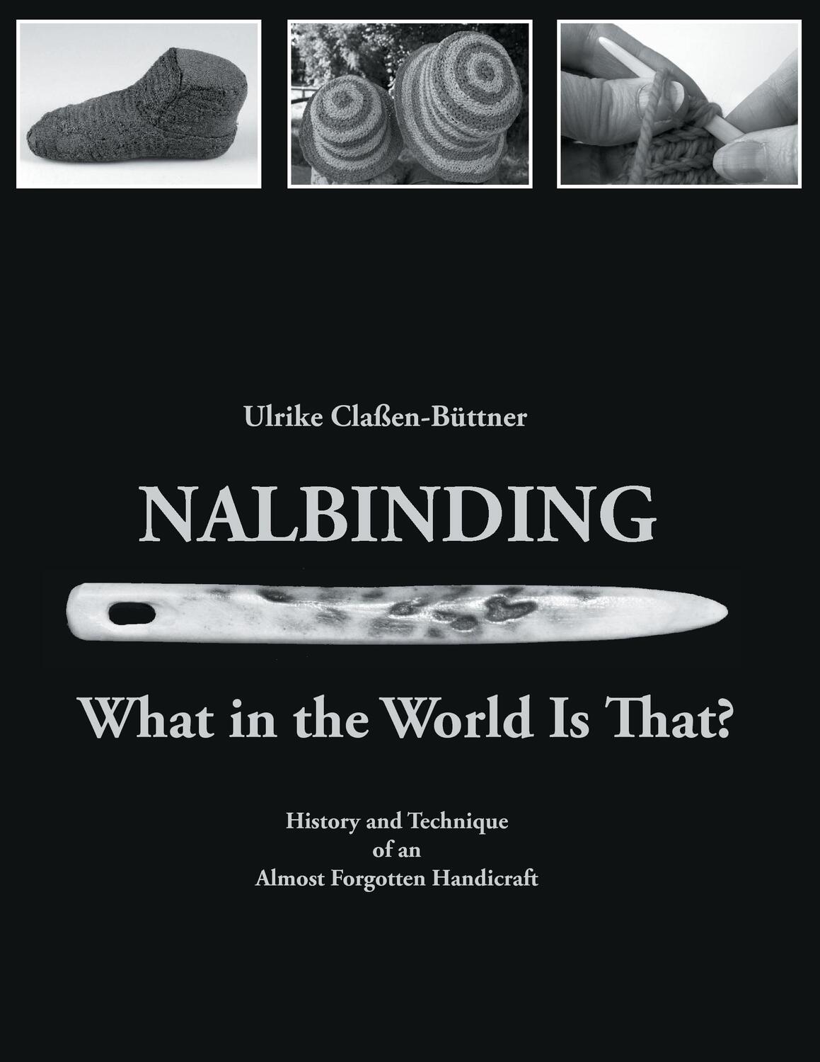Cover: 9783734787751 | Nalbinding - What in the World Is That? | Ulrike Claßen-Büttner | Buch