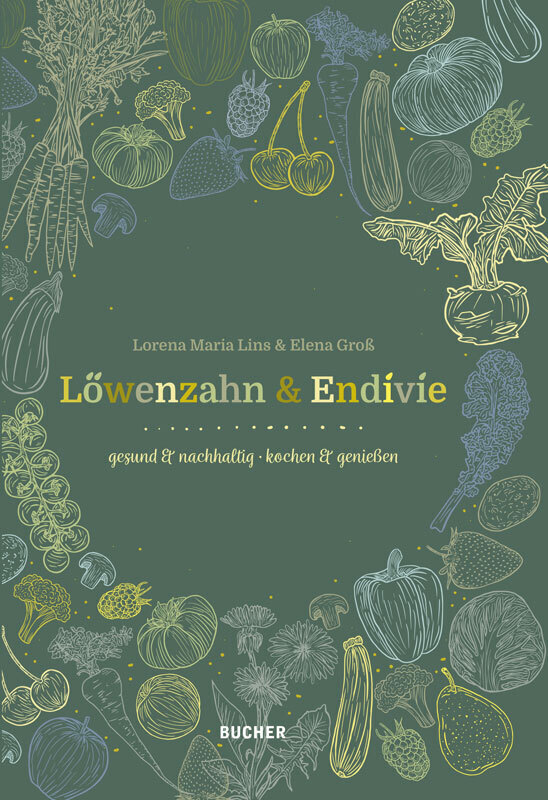Cover: 9783990186145 | Löwenzahn & Endivie | gesund & nachhaltig - kochen & genießen | Buch