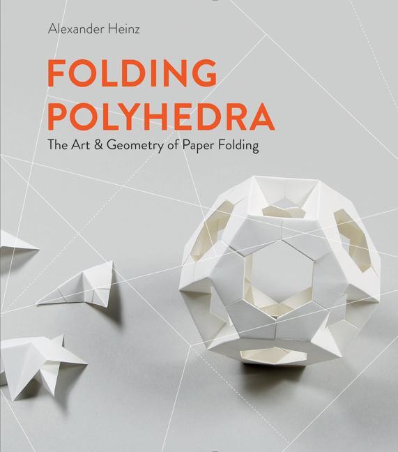 Cover: 9780764361579 | Folding Polyhedra | The Art &amp; Geometry of Paper Folding | Heinz | Buch