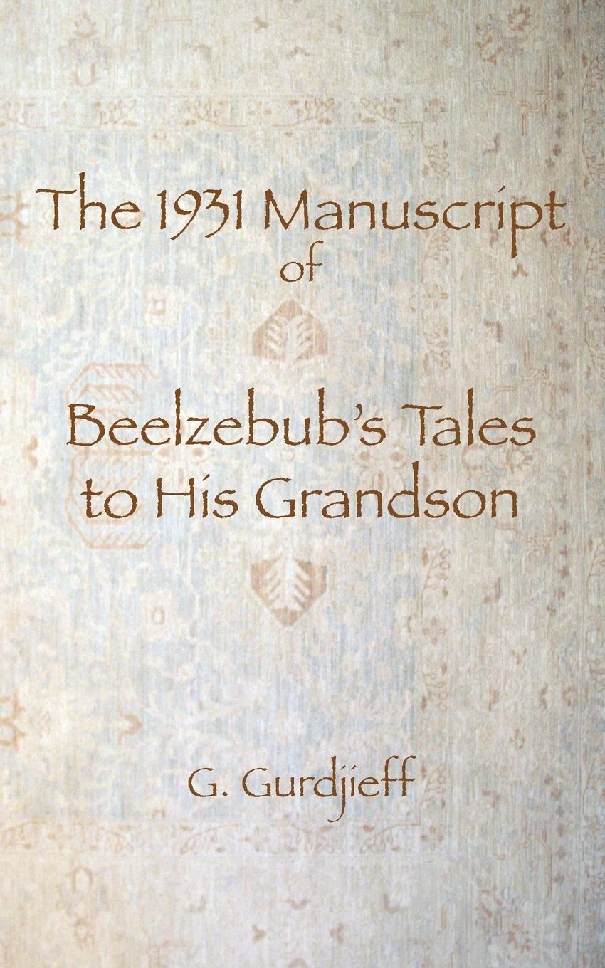 Cover: 9780978979195 | The 1931 Manuscript of Beelzebub's Tales to His Grandson | Gurdjieff