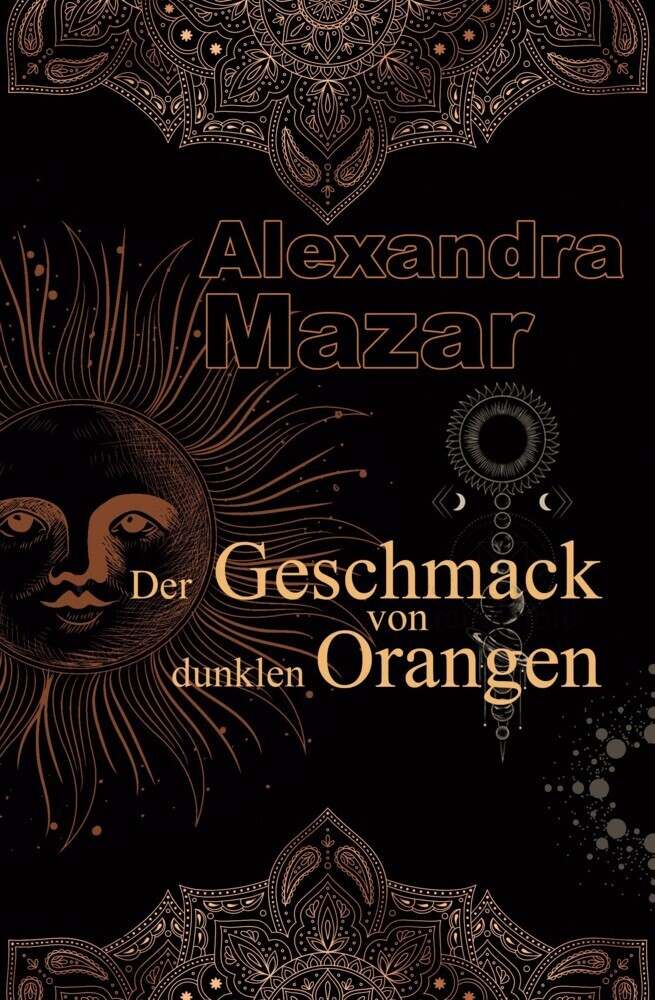 Cover: 9783966989916 | Der Geschmack von dunklen Orangen | Orangenblüten-Saga 2 | Mazar