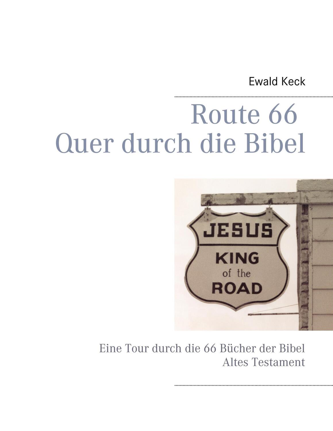 Cover: 9783746095301 | Route 66 Quer durch die Bibel | Eine Tour durch das Alte Testament