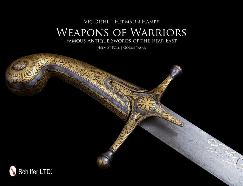 Cover: 9780764341168 | Weapons of Warriors | Famous Antique Swords of the Near East | Diehl