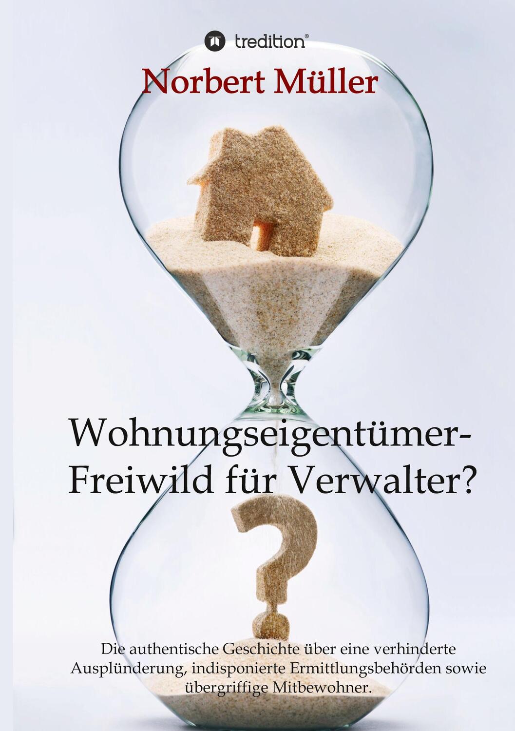 Cover: 9783347380295 | Wohnungseigentümer - Freiwild für Verwalter? | Norbert Müller | Buch
