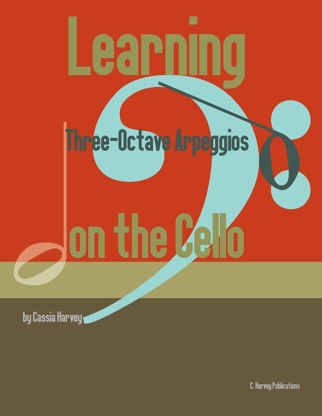 Cover: 9781635231731 | Learning Three-Octave Arpeggios on the Cello | Cassia Harvey | Buch