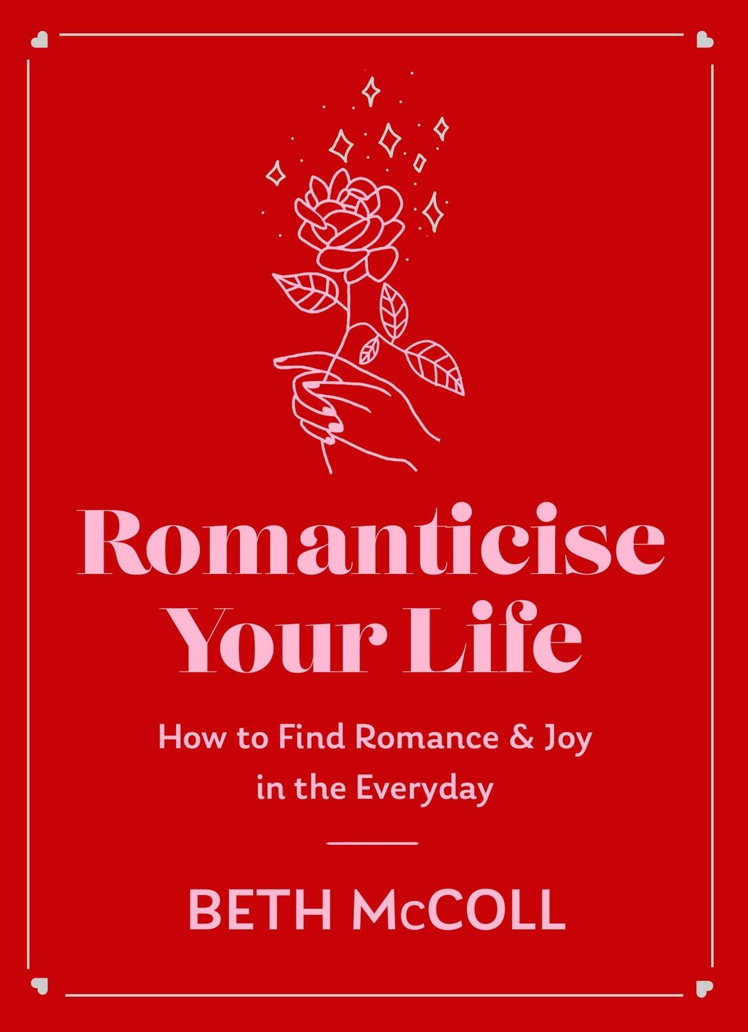 Cover: 9781398720862 | Romanticise Your Life | Beth McColl | Buch | Englisch | 2024
