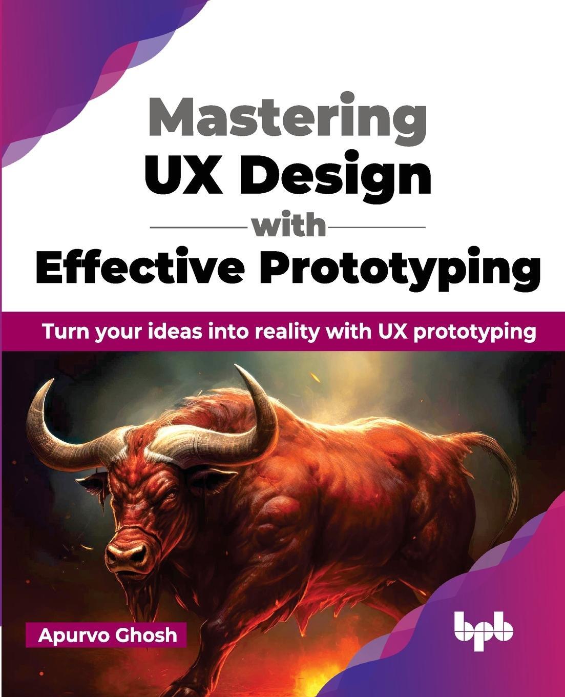Cover: 9789355515346 | Mastering UX Design with Effective Prototyping | Apurvo Ghosh | Buch