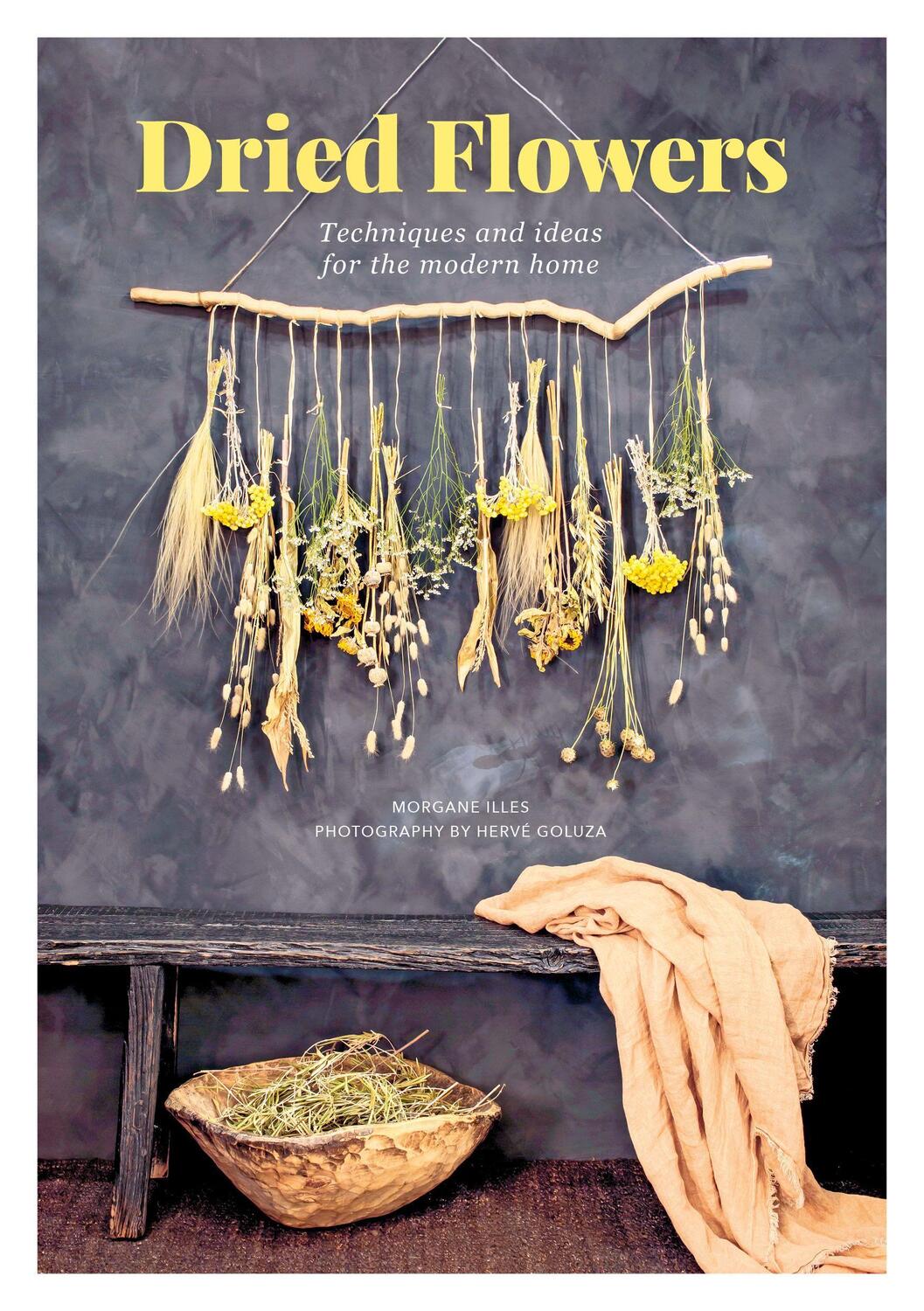 Cover: 9781446308141 | Dried Flowers | Techniques and ideas for the modern home | Illes
