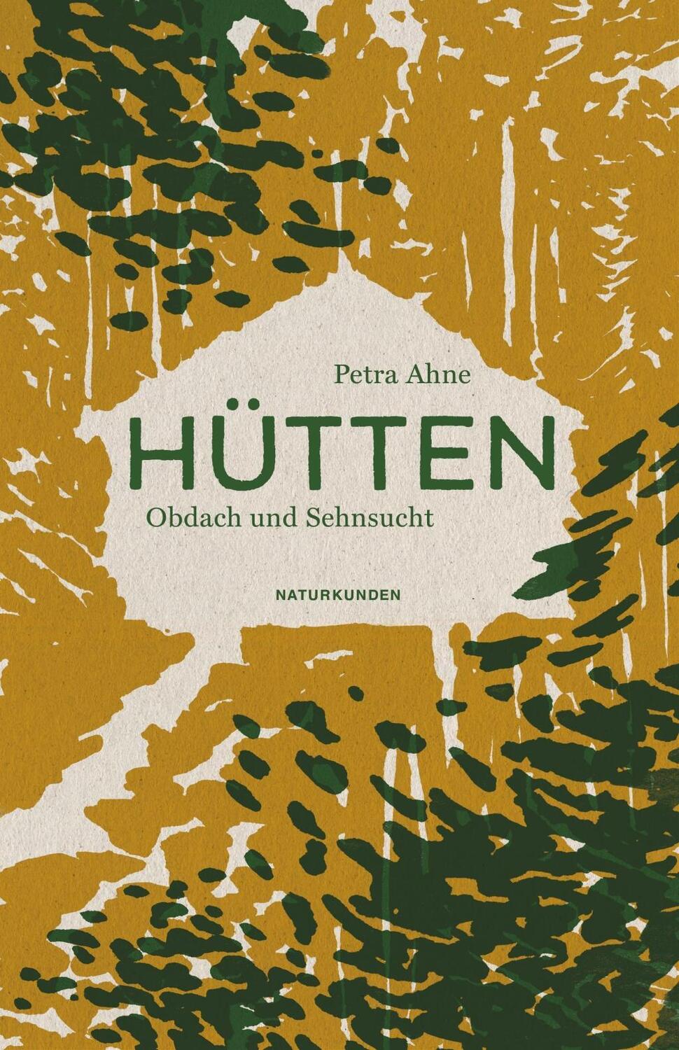 Cover: 9783957577108 | Hütten | Obdach und Sehnsucht | Petra Ahne | Buch | Naturkunden | 2019