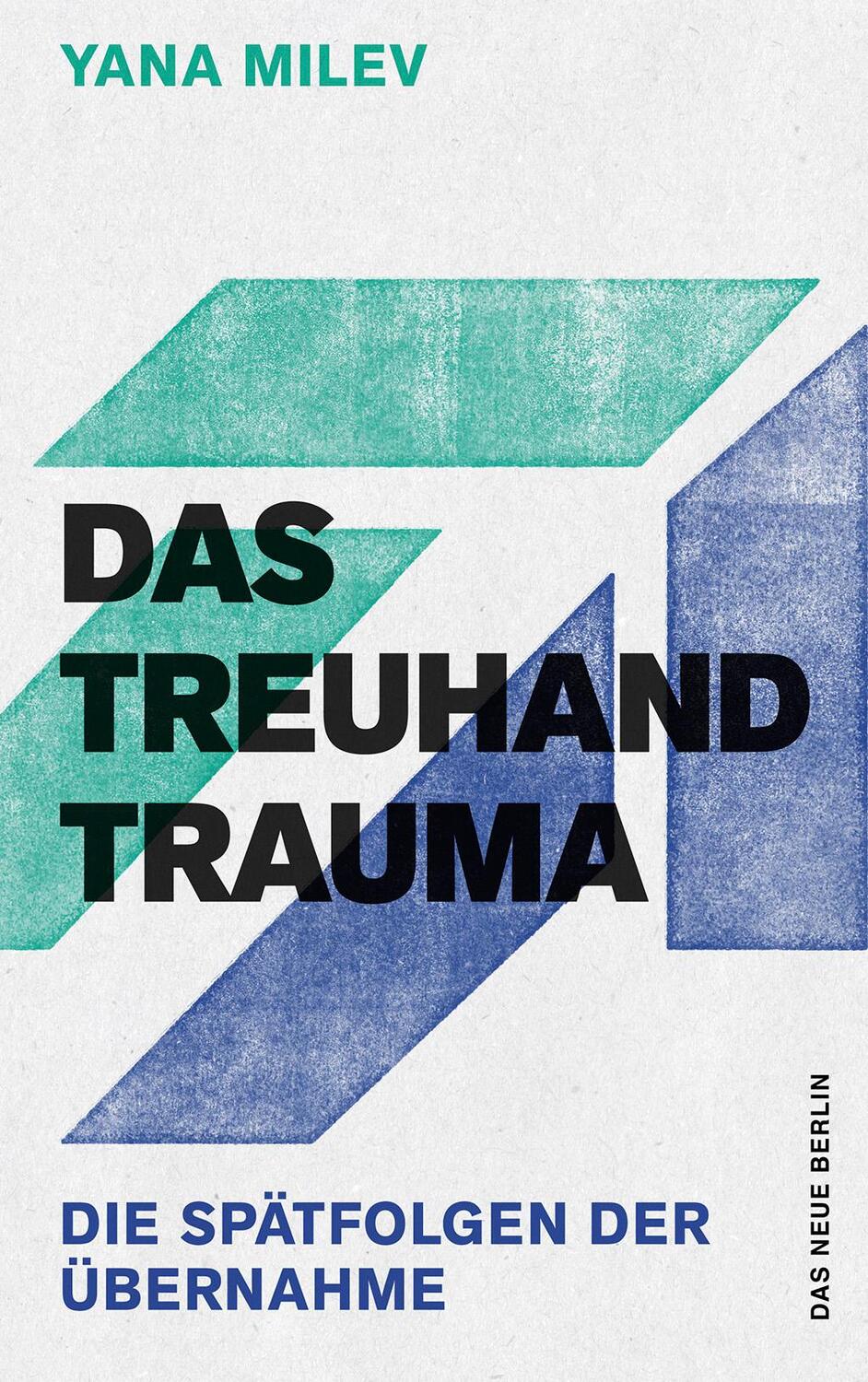 Cover: 9783360013590 | Das Treuhand-Trauma | Die Spätfolgen der Übernahme | Yana Milev | Buch