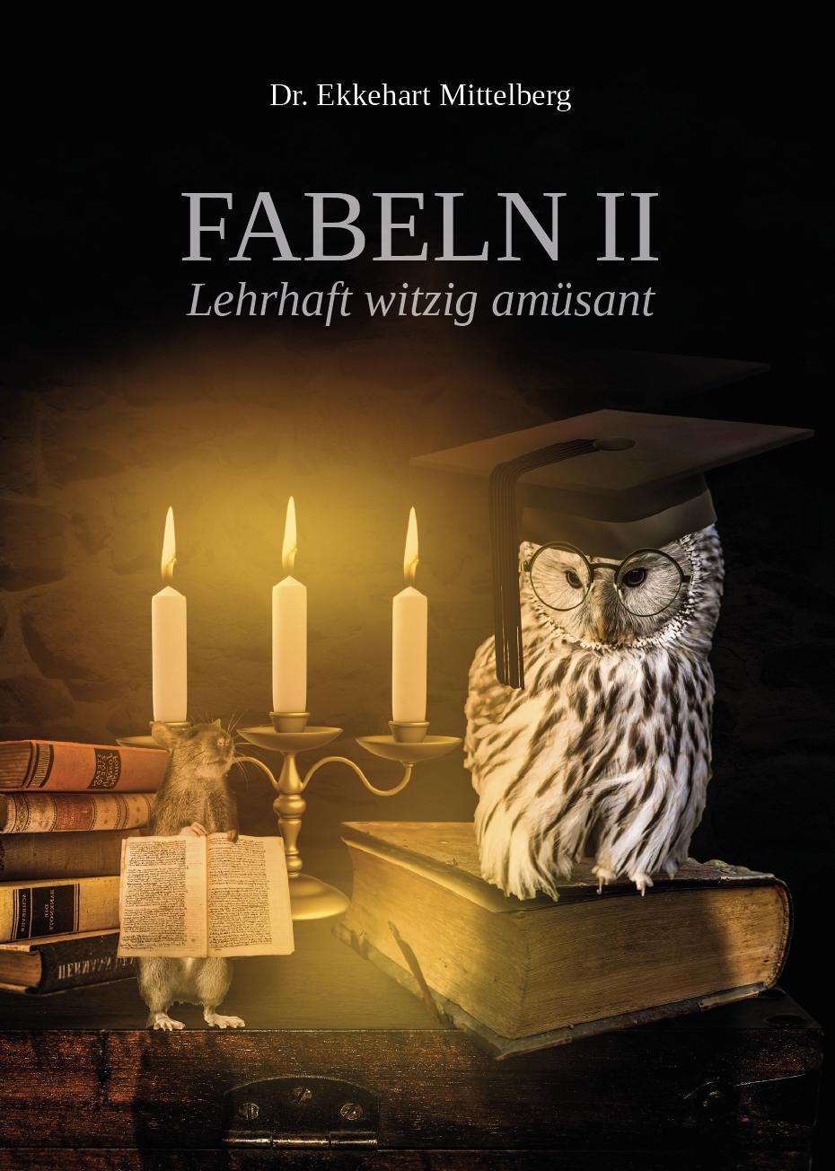 Cover: 9783962007379 | Fabeln II | Lehrhaft witzig amüsant | Ekkehart Mittelberg | Buch