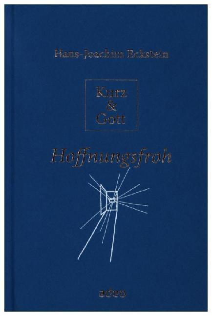 Cover: 9783863342517 | Kurz &amp; Gott - Hoffnungsfroh | Hans-Joachim Eckstein | Buch | 96 S.