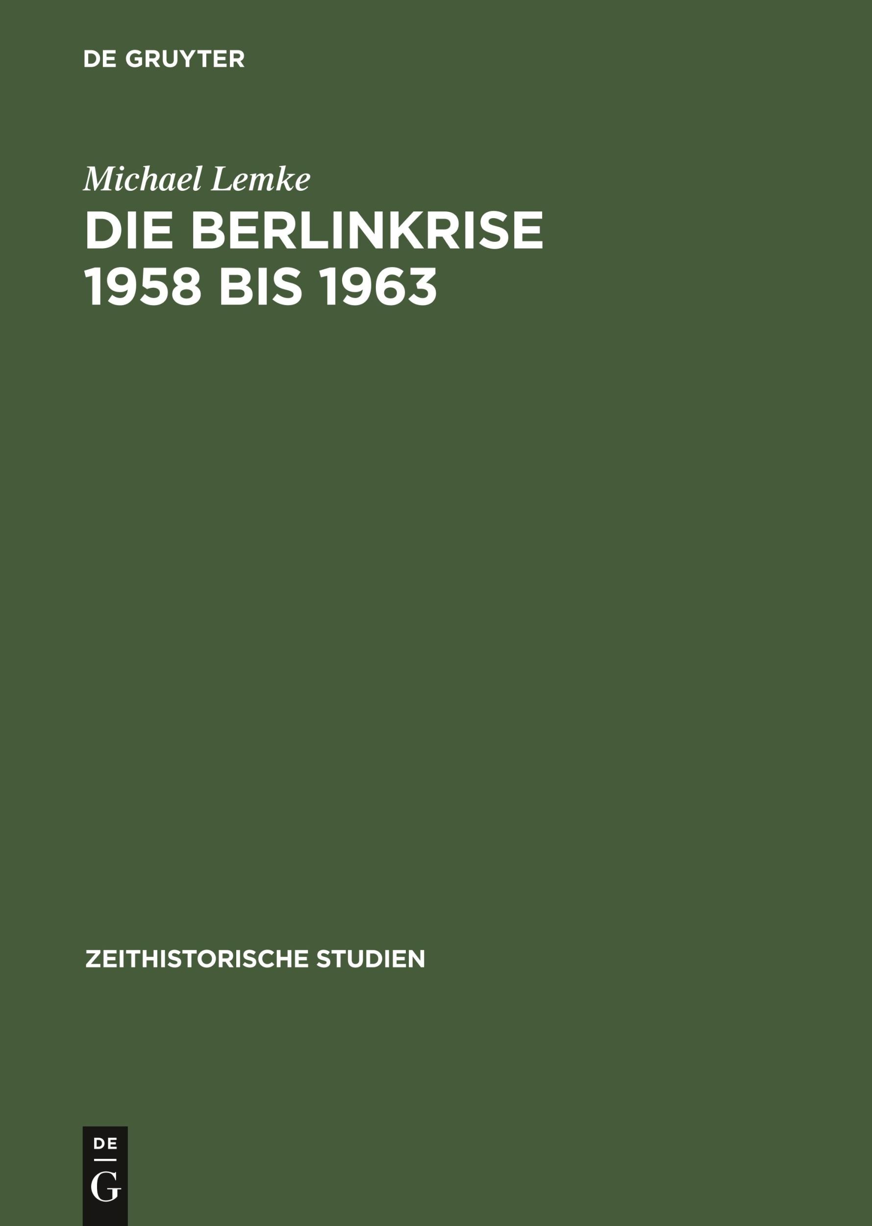 Cover: 9783050026848 | Die Berlinkrise 1958 bis 1963 | Michael Lemke | Buch | 295 S. | 1995