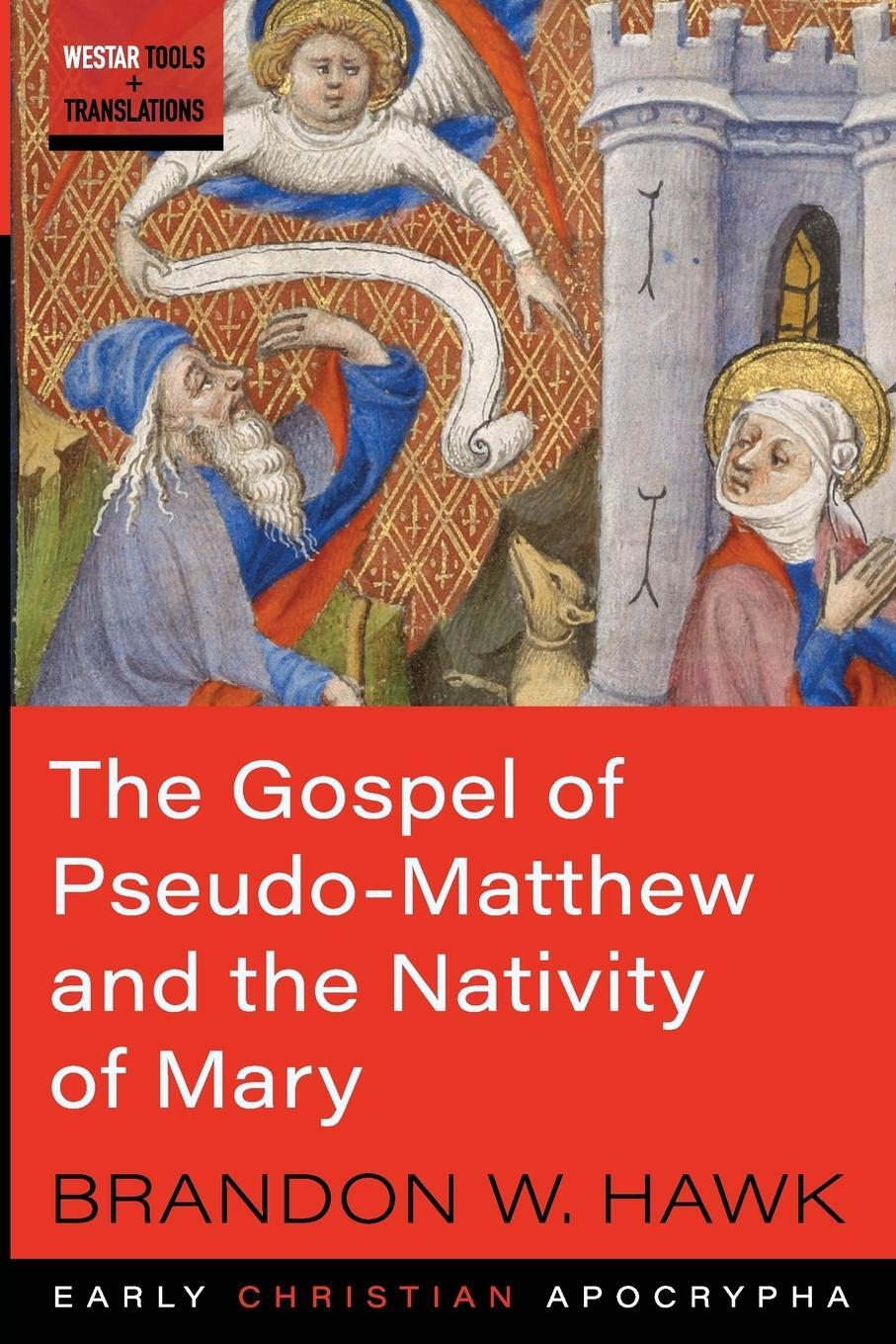 Cover: 9781532637131 | The Gospel of Pseudo-Matthew and the Nativity of Mary | Hawk | Buch