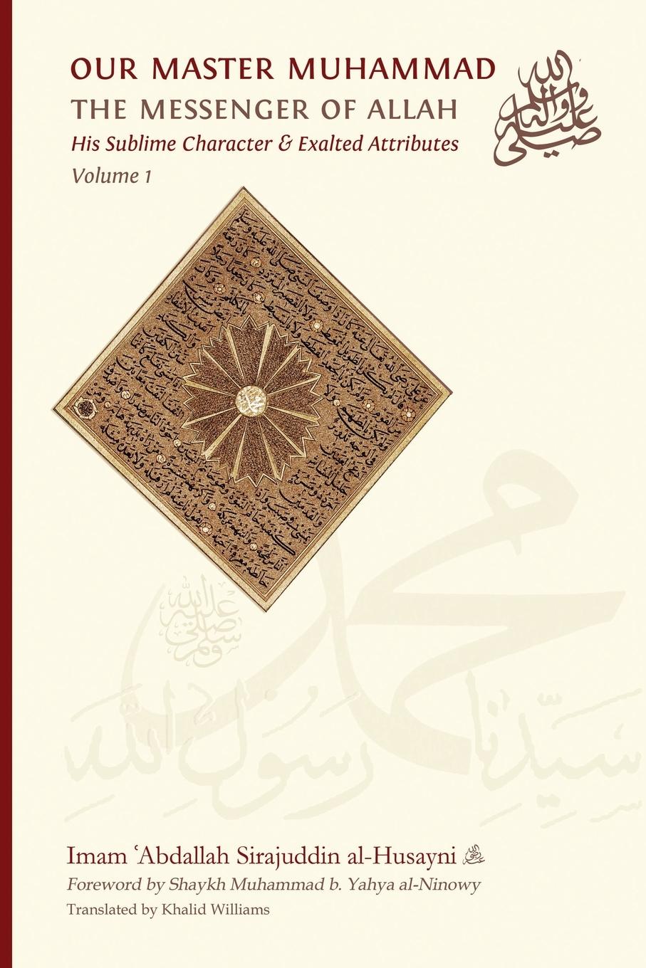 Cover: 9789079294237 | Our Master Muhammad ¿ the Messenger of Allah. His Sublime Character...