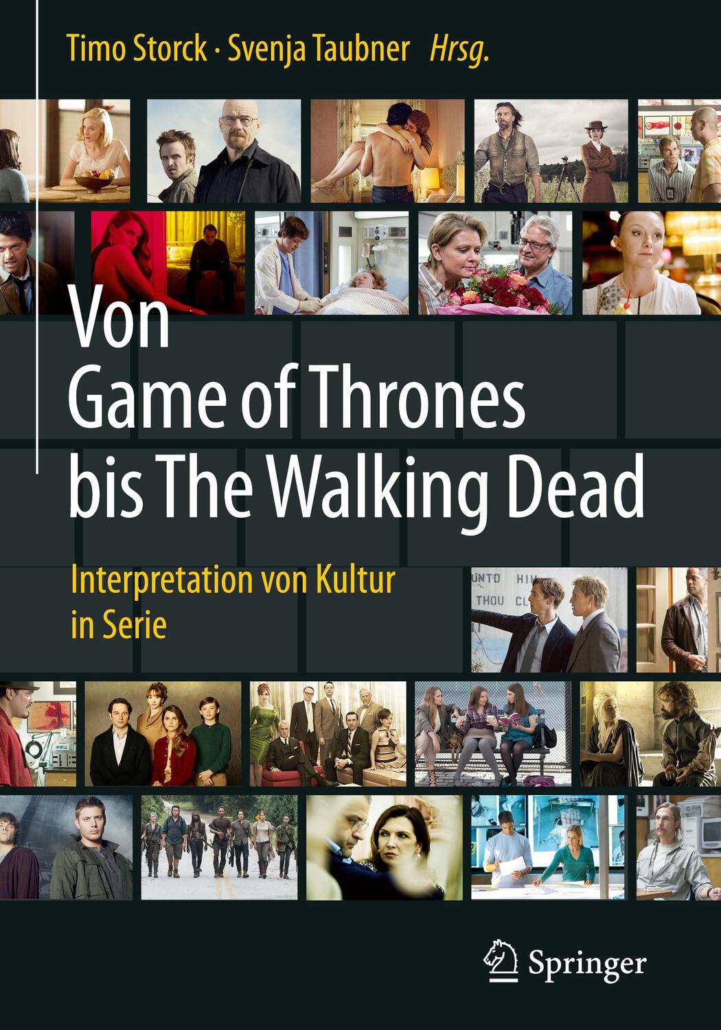 Cover: 9783662536889 | Von Game of Thrones bis The Walking Dead | Timo Storck (u. a.) | Buch