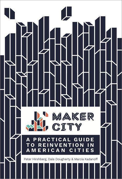 Cover: 9781680452631 | Maker City: A Practical Guide for Reinventing American Cities | Buch