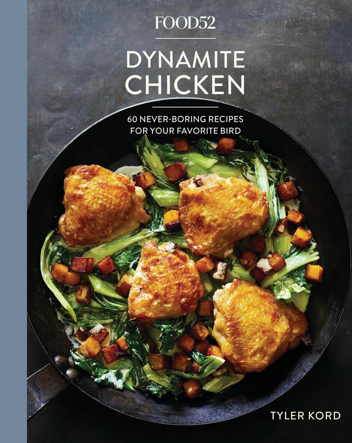 Cover: 9781524759001 | Food52 Dynamite Chicken: 60 Never-Boring Recipes for Your Favorite...