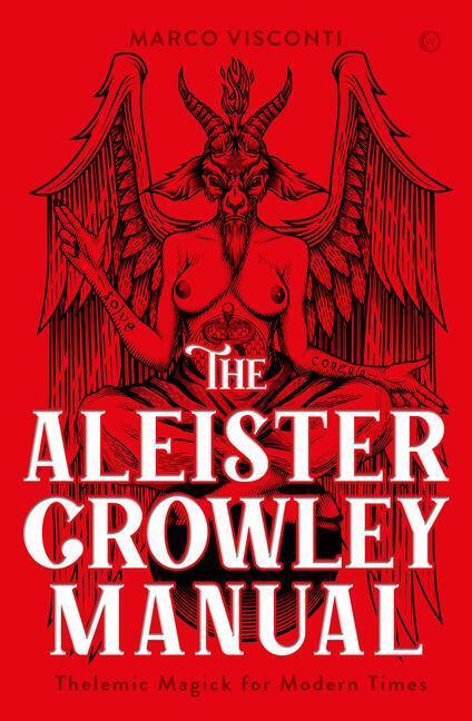 Cover: 9781786787361 | The Aleister Crowley Manual | Thelemic Magick for Modern Times | Buch