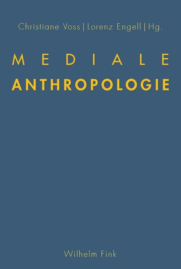 Cover: 9783770557998 | Mediale Anthropologie | Lorenz Engell | Taschenbuch | 298 S. | Deutsch