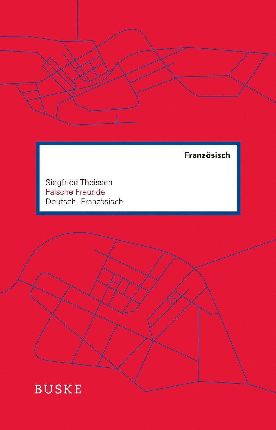 Cover: 9783967693102 | Falsche Freunde. Deutsch-Französisch | Siegfried Theissen | Buch
