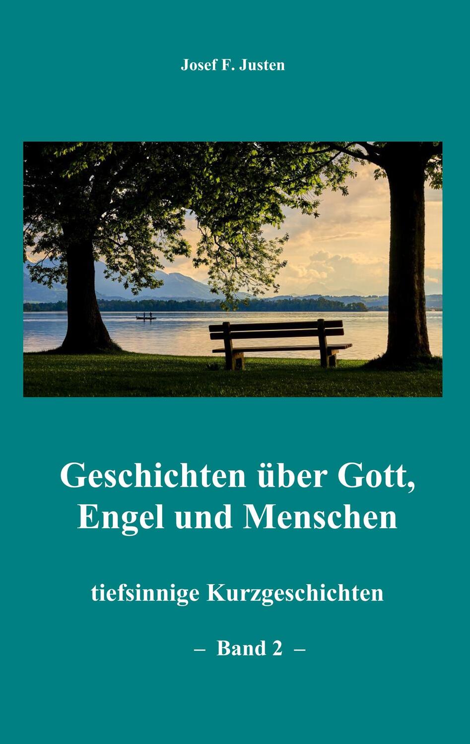 Cover: 9783749471942 | Geschichten über Gott, Engel und Menschen | Josef F. Justen | Buch