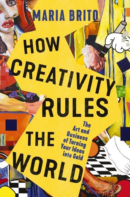Cover: 9781400235384 | How Creativity Rules the World | Maria Brito | Buch | Gebunden | 2022