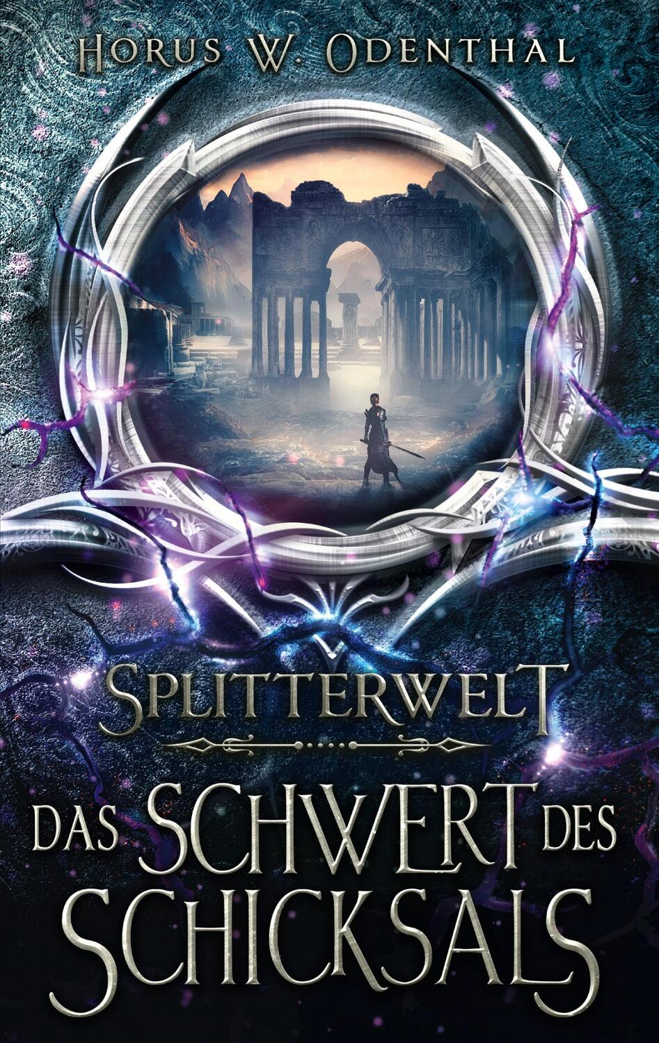 Cover: 9783756215935 | Splitterwelt | Das Schwert des Schicksals | Horus W. Odenthal | Buch