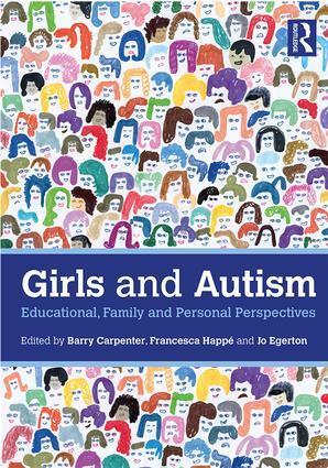 Cover: 9780815377269 | Girls and Autism | Educational, Family and Personal Perspectives