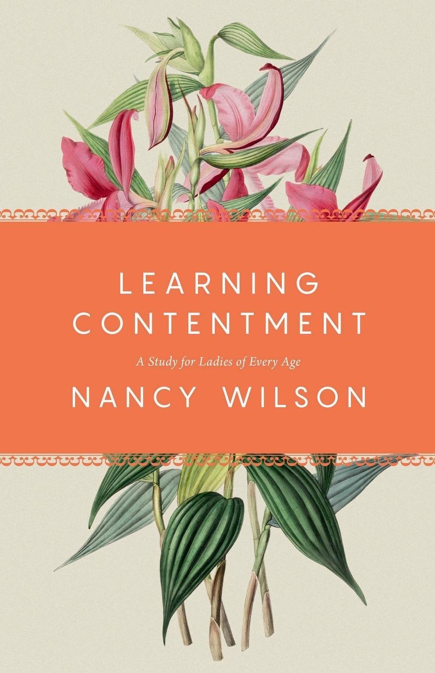 Cover: 9781944503895 | Learning Contentment | A Study for Ladies of Every Age | Nancy Wilson