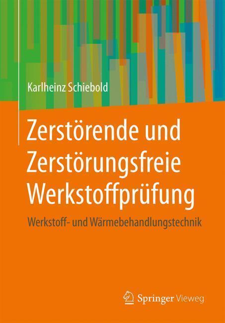 Cover: 9783662578339 | Zerstörende und Zerstörungsfreie Werkstoffprüfung | Schiebold | Buch